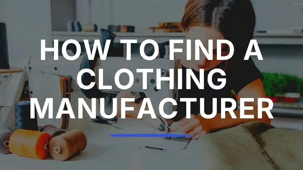 How-to-Find-a-Clothing-Manufacturer